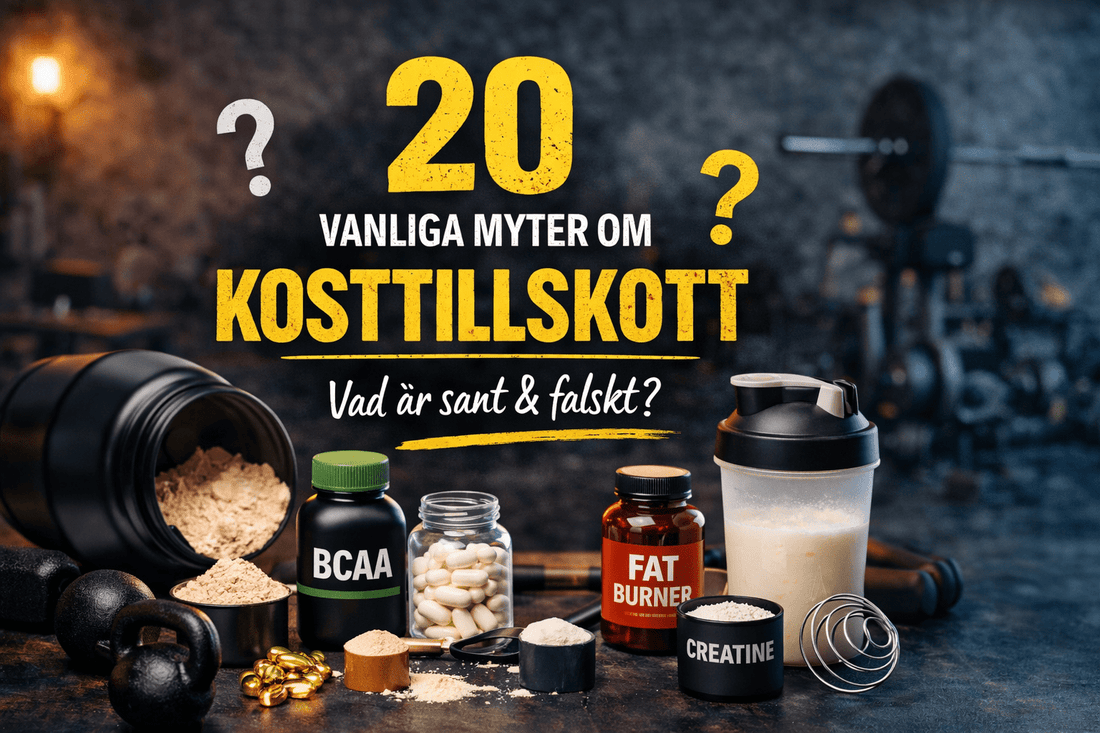 20 vanliga myter om kosttillskott – vad är sant och falskt? - TRÄNING & PERFORMANCE BUTIKEN