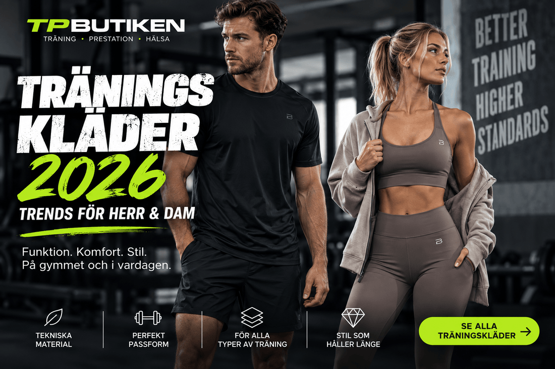 Träningskläder 2026 – Trender för Herr & Dam | TP Butiken - TRÄNING & PERFORMANCE BUTIKEN